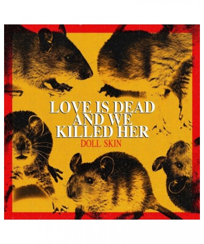 Doll Skin Love Is Dead And We Killed Her CD $5.72 CD