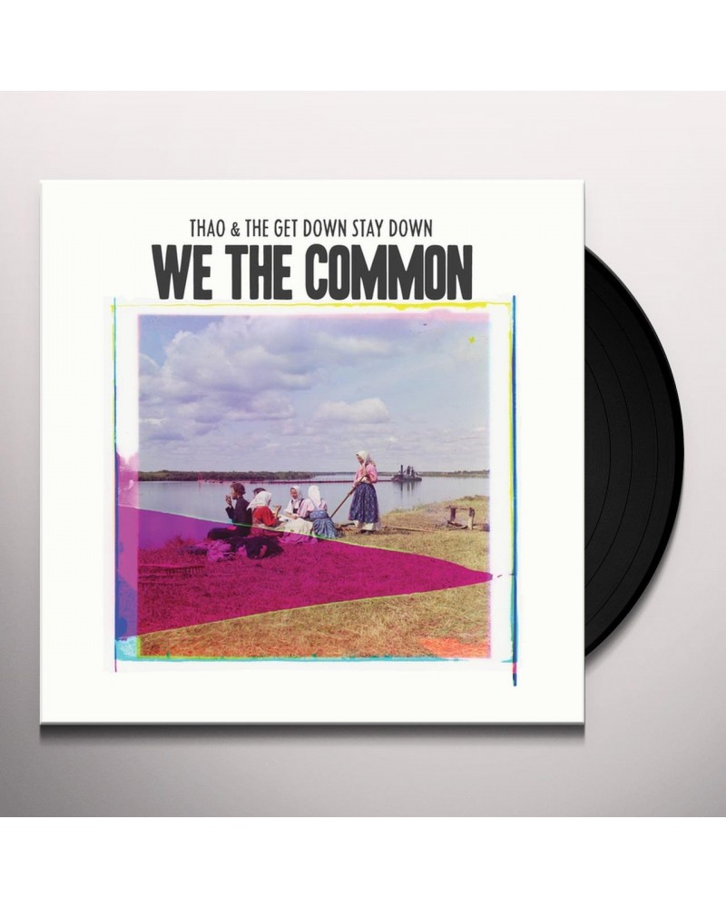 Thao & The Get Down Stay Down We the Common Vinyl Record $12.75 Vinyl