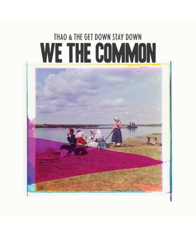 Thao & The Get Down Stay Down We the Common Vinyl Record $12.75 Vinyl