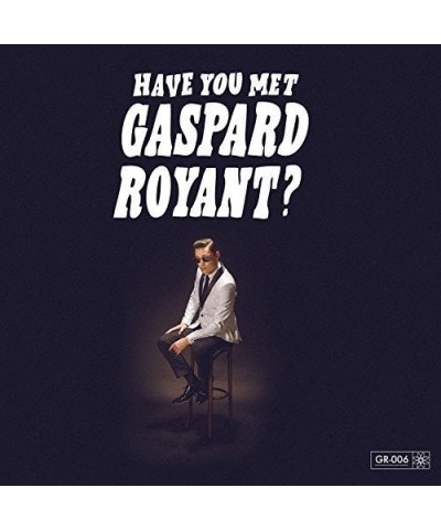 Gaspard Royant HAVE YOU MET GASPARD ROYANT? CD $4.42 CD