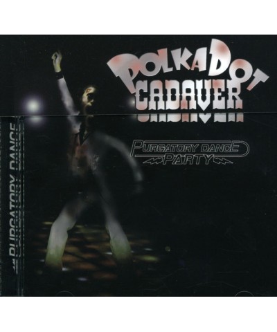 Polkadot Cadaver PURGATORY DANCE PARTY CD $4.93 CD