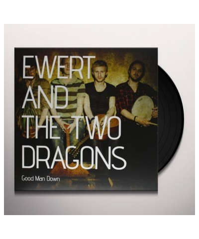 Ewert and the Two Dragons Good Man Down Vinyl Record $7.80 Vinyl