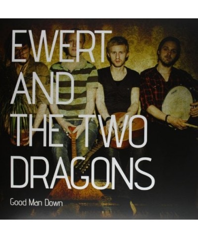 Ewert and the Two Dragons Good Man Down Vinyl Record $7.80 Vinyl