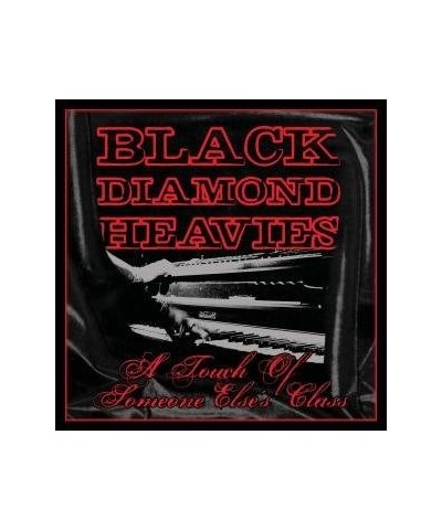 Black Diamond Heavies TOUCH OF SOME ONE ELSE'S CLASS CD $7.82 CD