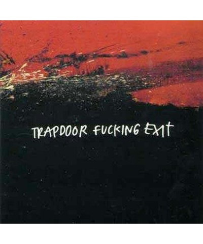 Trapdoor Fucking Exit CD $6.10 CD