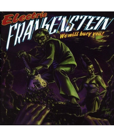 Electric Frankenstein WE WILL BURY YOU CD $5.58 CD