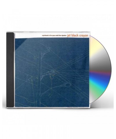 Jet Black Crayon EXPERIMENTS IN THE SPACE METAL TIME SIGNATURE CD $4.83 CD