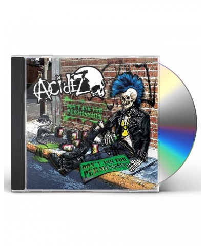 Acidez DON'T ASK FOR PERMISSION CD $10.14 CD