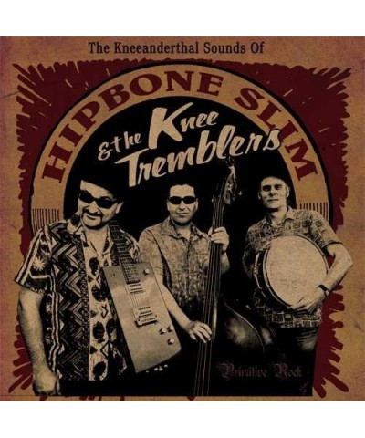 Hipbone Slim & The Knee Tremblers KNEEANDERTHAL SOUNDS OF Vinyl Record $8.77 Vinyl