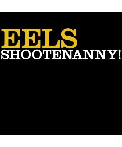 Eels SHOOTENANNY (180G) Vinyl Record $9.46 Vinyl