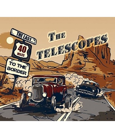 Telescopes LAST 40 MILES TO THE BORDER CD $10.53 CD